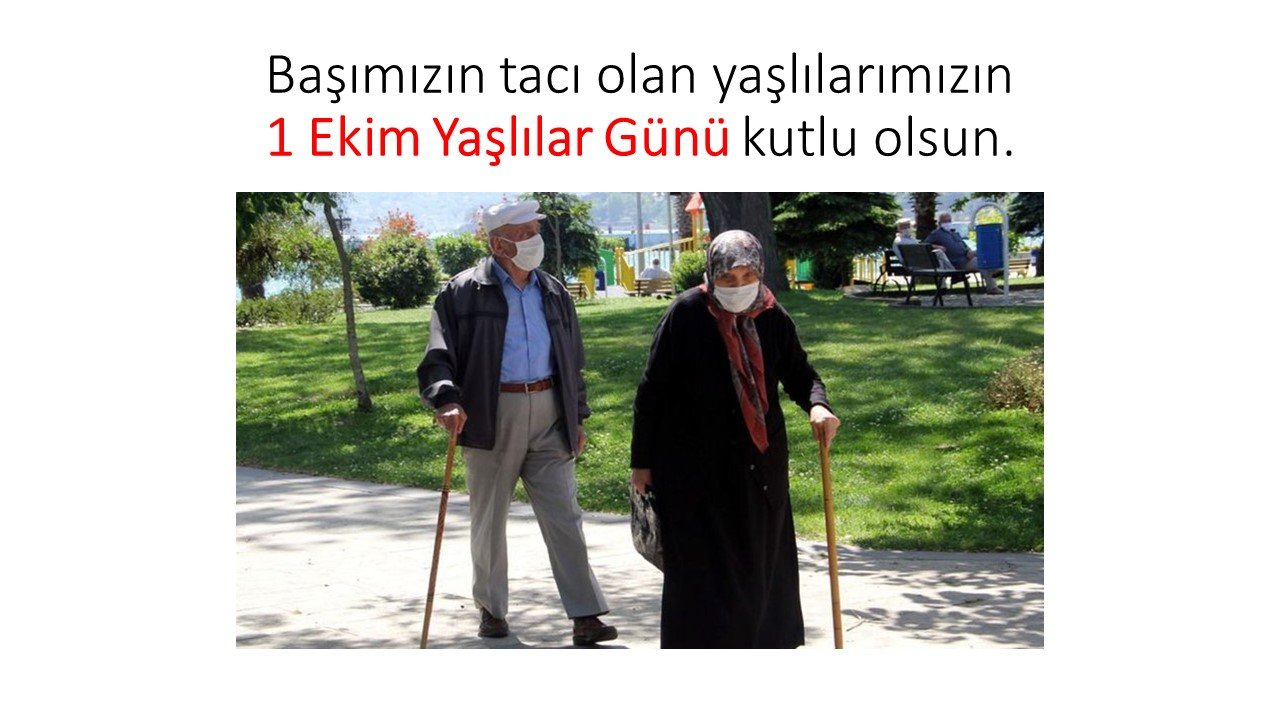 1 EKİM DÜNYA YAŞLILAR GÜNÜ