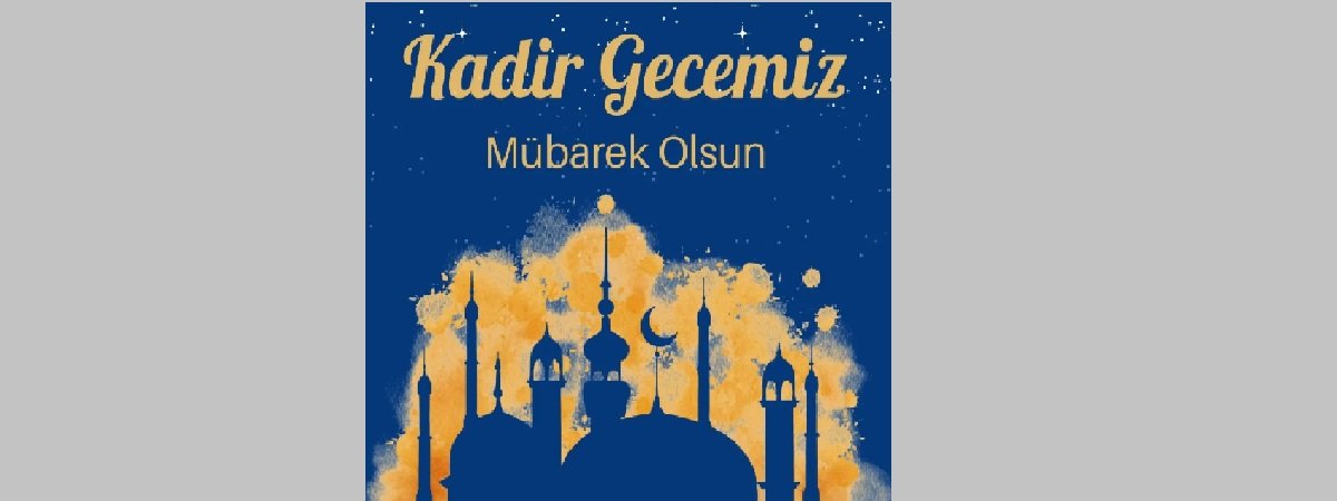 Kadir Gecemiz Mübarek olsun