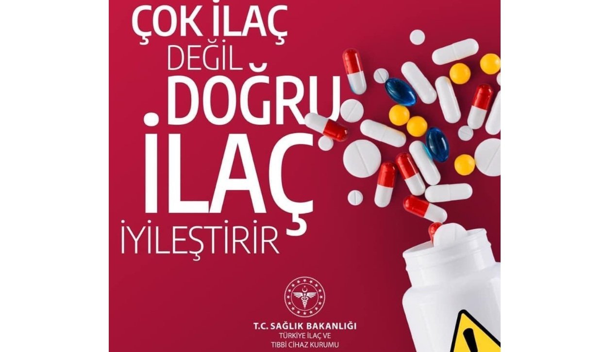 ÇOK İLAÇ DEĞİL DOĞRU İLAÇ KULLAN !