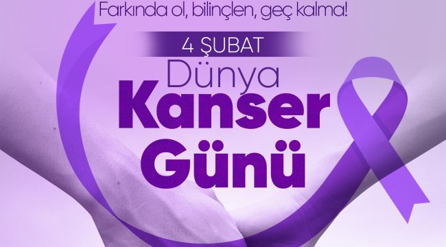 DÜNYA KANSER GÜNÜ