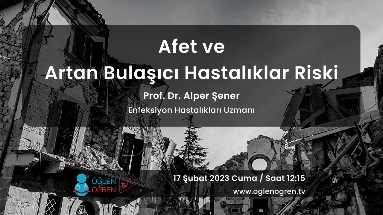 17.02.2023 tarihinde Afet ve Artan Bulaşıcı Hastalıklar Riski başlıklı programımız Öğlen Öğren TV ekranlarından canlı yayınlanacaktır