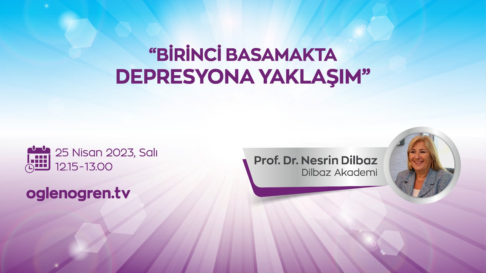 25.04.2023 tarihinde Birinci Basamakta Depresyona Yaklaşım başlıklı programımız Öğlen Öğren TV ekranlarından canlı yayınlanacaktır