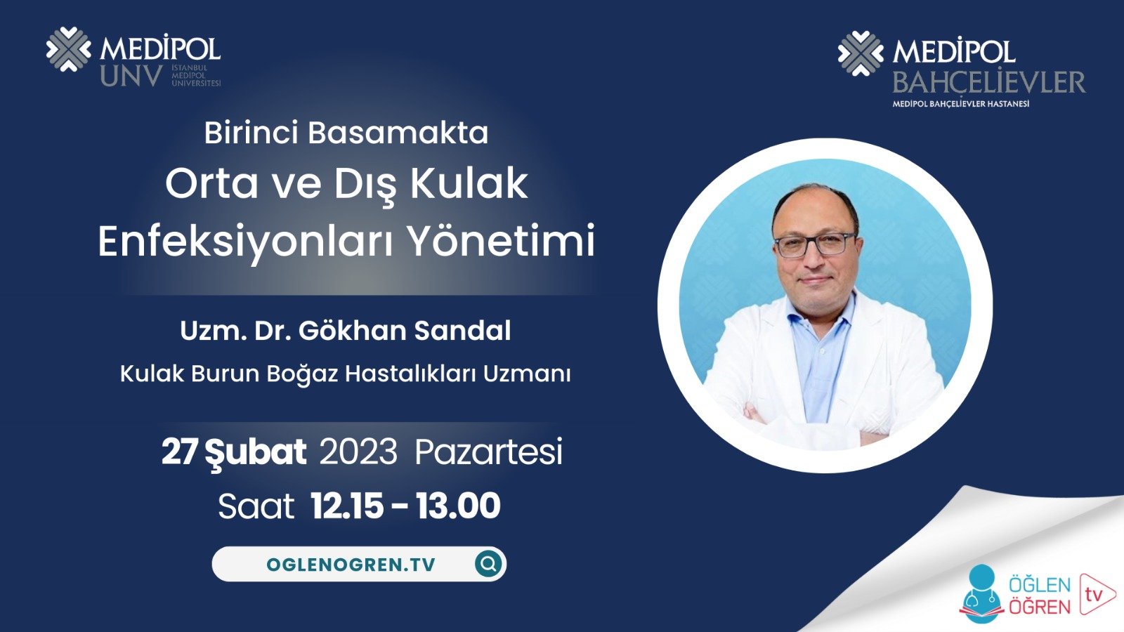 27.02.2023 tarihinde Birinci Basamakta Orta Kulak ve Dış Kulak Enfeksiyonları Yönetimi başlıklı programımız Öğlen Öğren TV ekranlarından canlı yayınlanacaktır