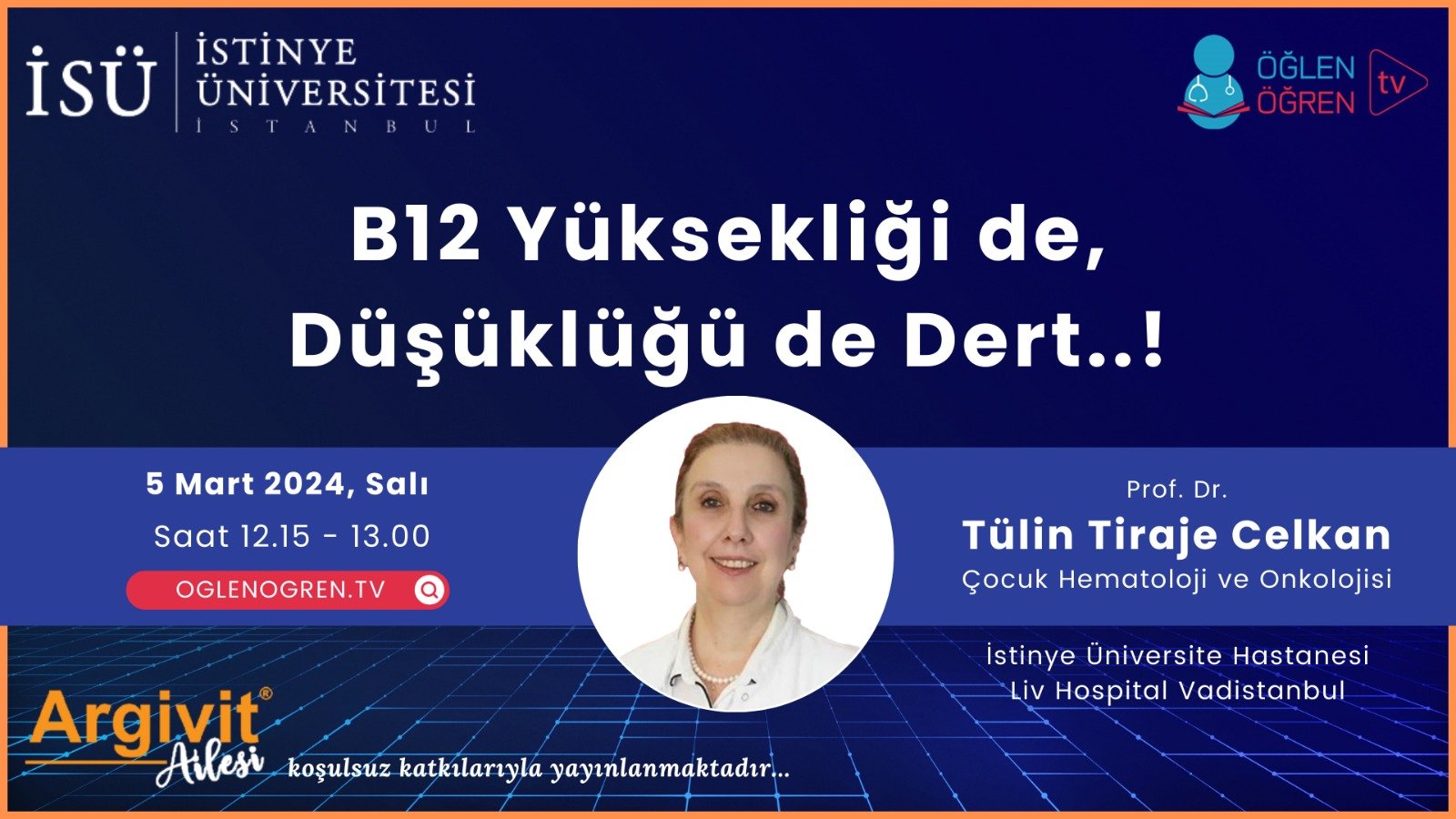 05.03.2024 tarihinde B12 Yüksekliği de Düşüklüğü de Dert! başlıklı programımız Öğlen Öğren TV ekranlarından canlı yayınlanacaktır