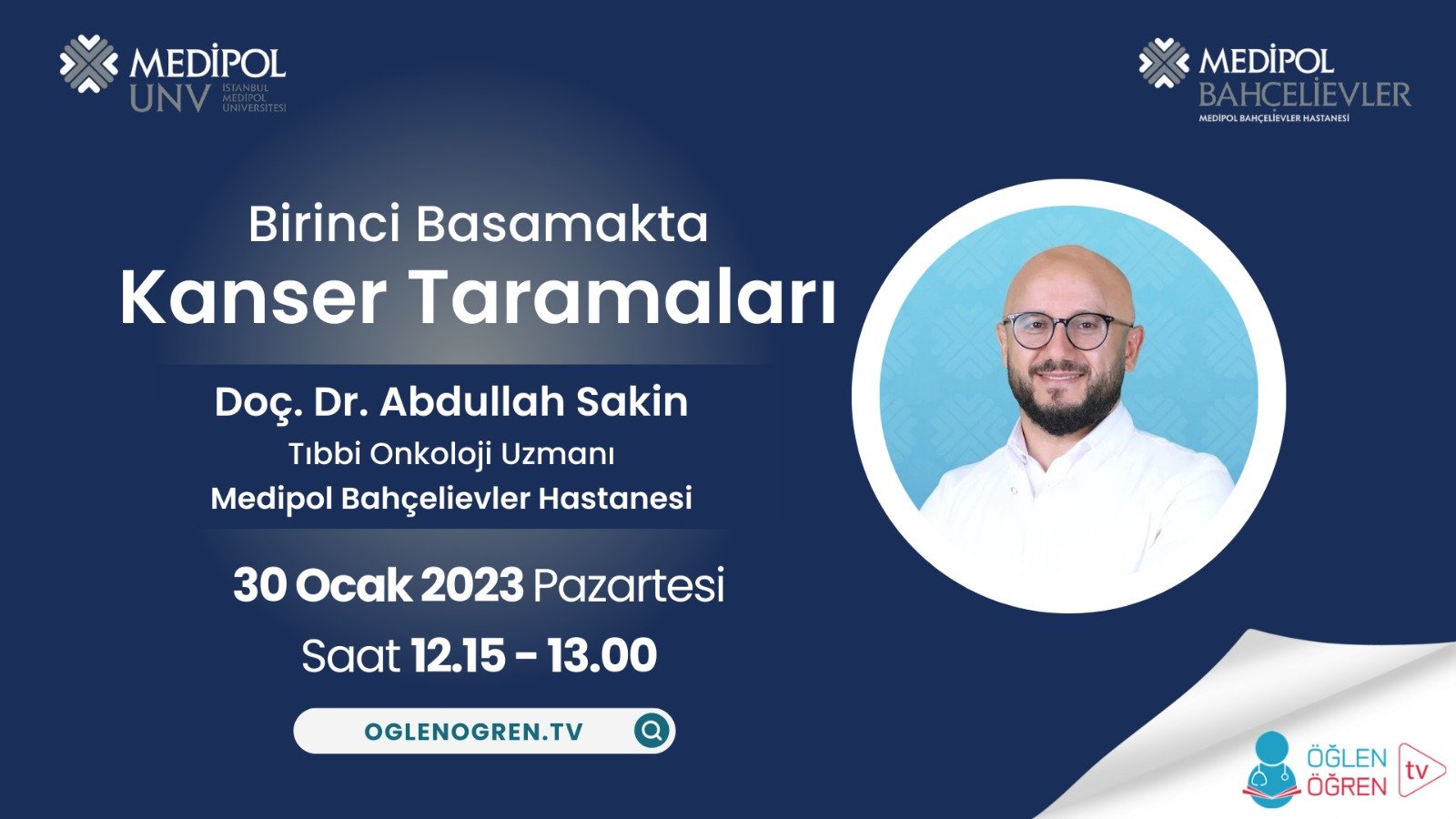 30.01.2023 tarihinde Birinci Basamakta Kanser Taramaları başlıklı programımız Öğlen Öğren TV ekranlarından canlı yayınlanacaktır