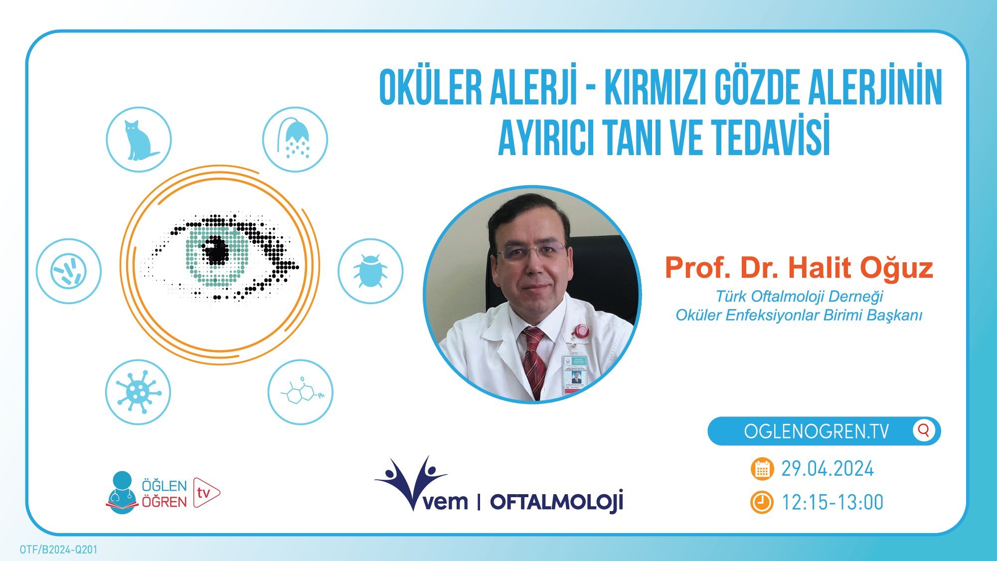 29.04.2024 tarihinde Oküler Alerji - Kırmızı Gözde Alerji’nin Ayırıcı Tanı ve Tedavisi başlıklı programımız Öğlen Öğren TV ekranlarından canlı yayınlanacaktır