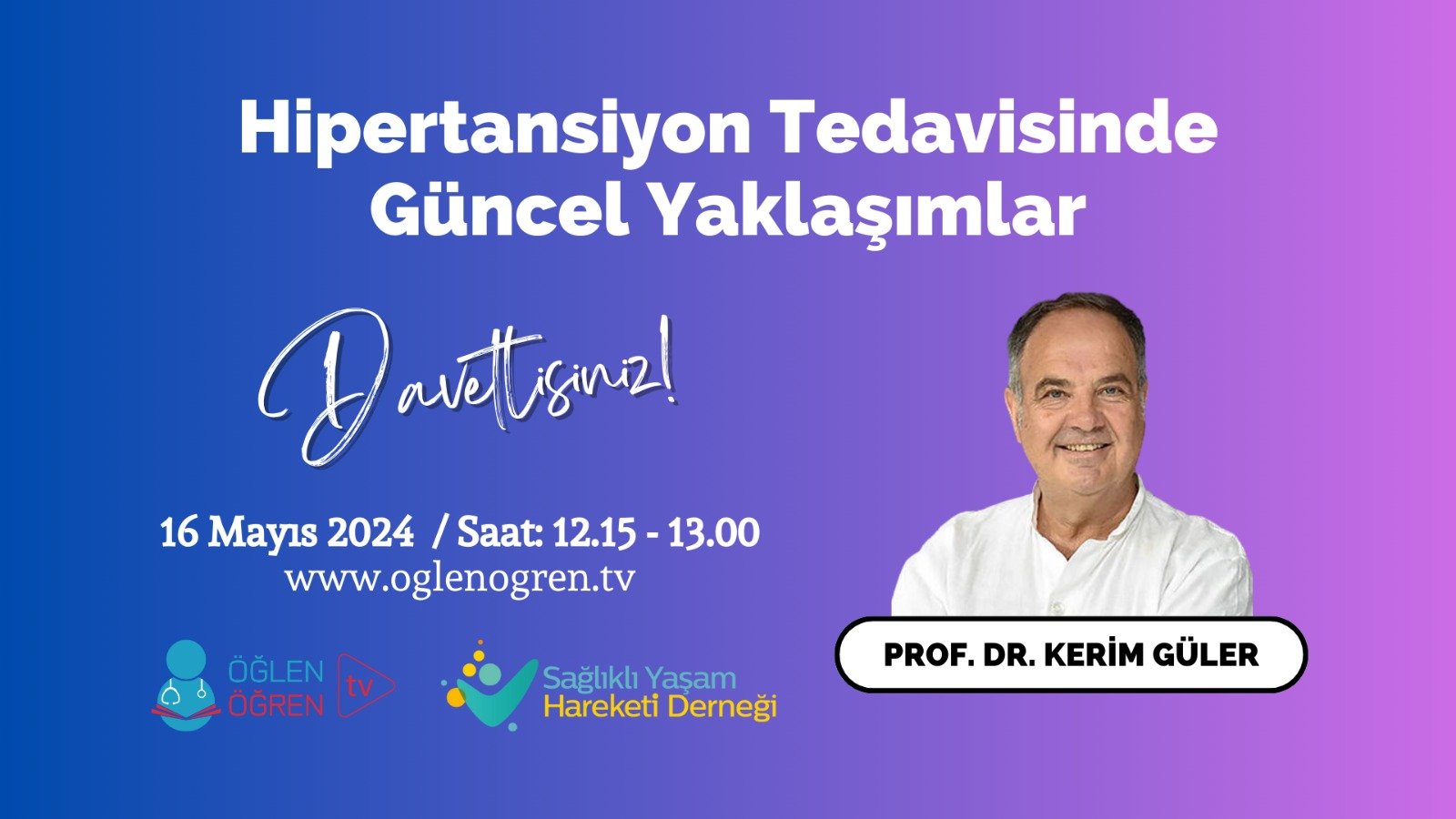 16.05.2024 tarihinde Hipertansiyon Tedavisinde Güncel Yaklaşımlar başlıklı programımız Öğlen Öğren TV ekranlarından canlı yayınlanacaktır