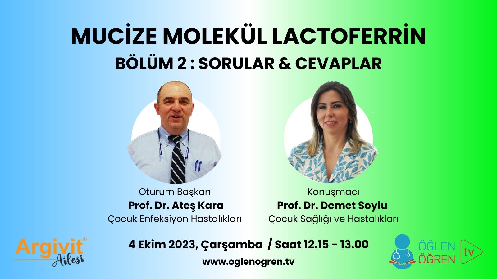 04.10.2023 tarihinde Mucize Molekül: Lactoferrin: Sorular ve Cevaplar başlıklı programımız Öğlen Öğren TV ekranlarından canlı yayınlanacaktır